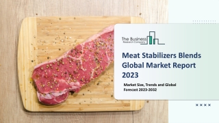 Meat Stabilizers Blends Market: Industry Insights, Trends And Forecast To 2032