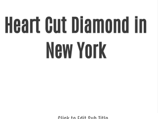 Heart Cut Diamond in New York