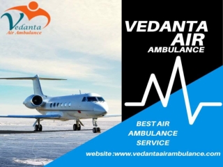 Choose Vedanta Air Ambulance in Patna with Trusted Medical Team