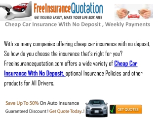 Cheap car insurance with no credit check , weekly payments,