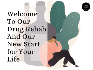 Welcome To Our Drug Rehab And Our New Start for Your Life