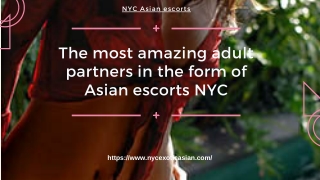 The most amazing adult partners in the form of Asian models NYC