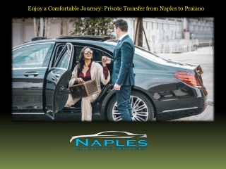 Enjoy a Comfortable Journey Private Transfer from Naples to Praiano