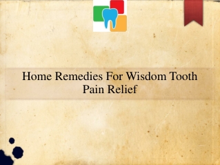 Home Remedies For Wisdom Tooth Pain Relief