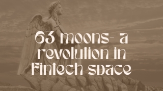 63 moons- a revolution in fintech space