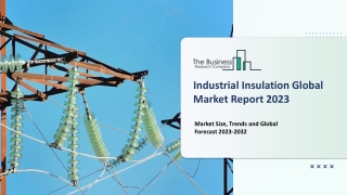 Industrial Insulation Market Overview And Forecast To 2032