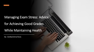 Managing Exam Stress: Advice for Achieving Good Grades While Maintaining Health