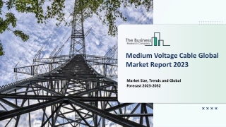 Global Medium Voltage Cable Market Growth Rate, And Research Report 2023