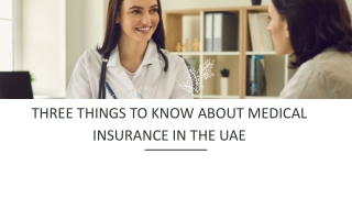 THREE THINGS TO KNOW ABOUT MEDICAL INSURANCE IN THE UAE