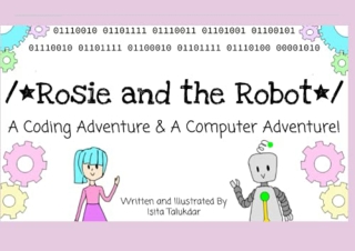 (PDF BOOK) Rosie and the Robot: A Coding Adventure & A Computer Adventure! full