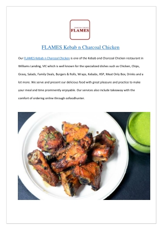 Upto 10% off - FLAMES Kebab n Charcoal Chicken - Order Now !!