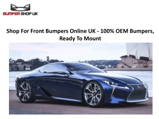 Shop For Front Bumpers Online UK - 100% OEM Bumpers, Ready To Mount