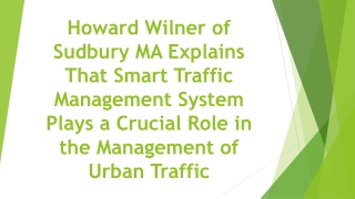 Howard Wilner of Sudbury MA - Smart Traffic Management System Plays a Crucial Role in the Management of Urban Traffic