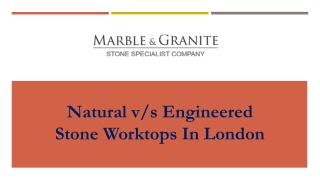 Natural v/s Engineered Stone Worktops In London