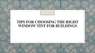 Tips For Choosing The Right Window Tint For Buildings