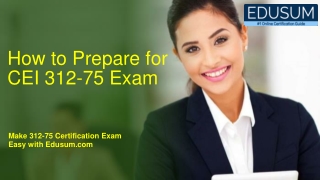 How to Prepare for CEI 312-75 Exam?