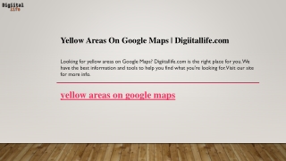 Yellow Areas On Google Maps  Digiitallife.com