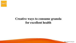 Creative ways to consume granola for excellent health