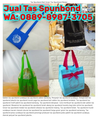 O88ᑫ·8ᑫ8ᜪ·3ᜪO5 (WA) Dicari Penjahit Tas Spunbond Cara Membuat Tas Spunbond