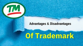 Advantages and Disadvantages Of Trade Mark