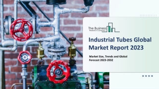 Industrial Tubes Market Drivers, Demand, Insights 2023-2032