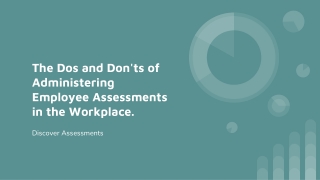 The Dos and Don'ts of Administering Employee Assessments in the Workplace