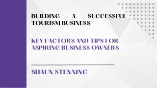 Mastering the Art of Tourism Business: Shaun Stenning's Top Tips