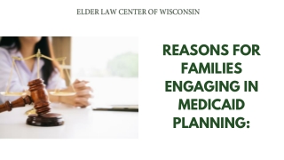 Reasons for families engaging in Medicaid Planning