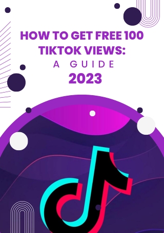 How to Get Free 100 TikTok Views Guide 2023