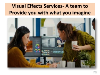 Visual Effects Services- A team to Provide you with what you imagine