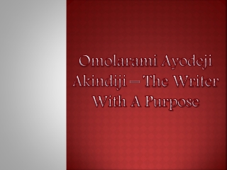 Omolarami Ayodeji Akindiji – the writer with a purpose