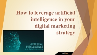 How to leverage artificial intelligence in your digital marketing strategy