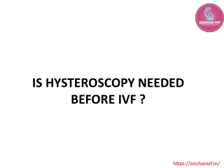 Is Hysteroscopy Needed Before IVF ?