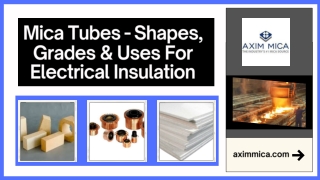 Mica Tubes - Shapes, Grades & Uses For Electrical Insulation