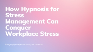 Hypnosis for Stress Management Can Conquer Workplace Stress  UpNow