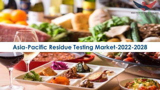 Asia Pacific Residue Testing Market Analysis, Trends, Size & Share 2022