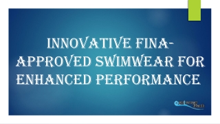 Innovative FINA-Approved Swimwear For Enhanced Performance