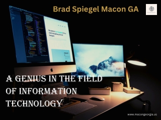 Brad Spiegel Macon GA - A Genius in the Field of Information Technology