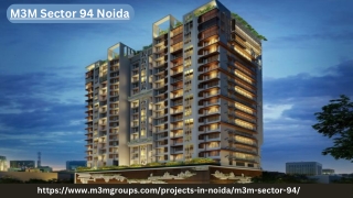 M3M Sector 94 Noida: A Comprehensive Guide to the Latest Real Estate Investment