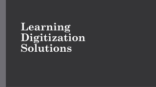 Learning Digitization Solutions