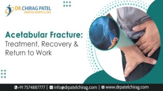 Acetabular Fracture Treatment, Recovery & Return to Work