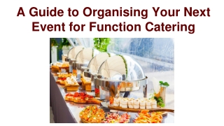 A Guide to Organising Your Next Event for Function Catering