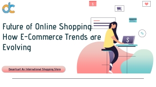 Future of Online Shopping How E-Commerce Trends are Evolving