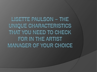 Lisette Paulson – The Unique Characteristics That You Need to Check for in The Artist Manager of Your Choice
