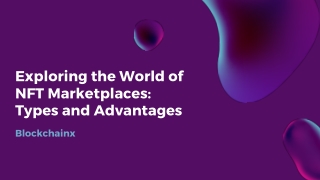 Exploring the World of NFT Marketplaces Types and Advantages