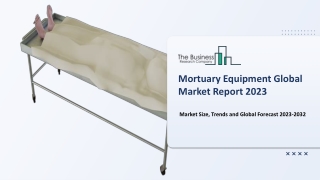 Mortuary Equipment Market Share, Growth And Forecast To 2032