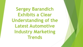 Sergey Barandich Exhibits a Clear Understanding of the Latest Automotive Industry Marketing Trends