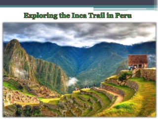 Exploring the Inca Trail in Peru