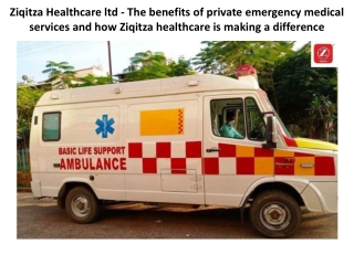 Ziqitza Healthcare ltd - The benefits of private emergency medical services and how Ziqitza healthcare is making a diffe