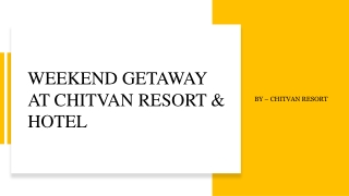 Weekend Getaway At Chitvan Resort & Hotel
